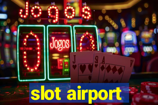 slot airport