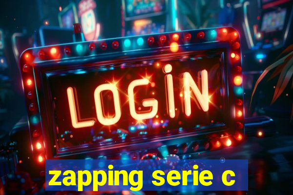 zapping serie c