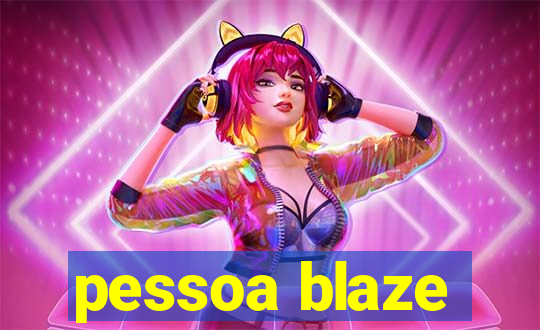 pessoa blaze