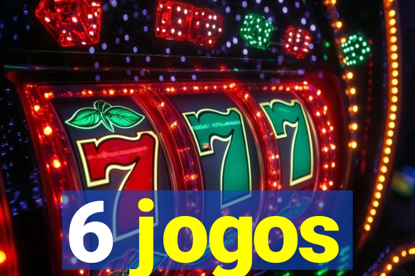 6 jogos