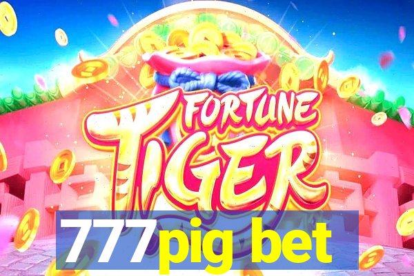 777pig bet