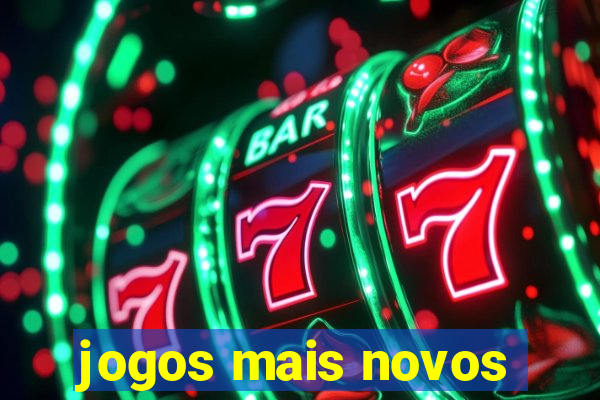 jogos mais novos