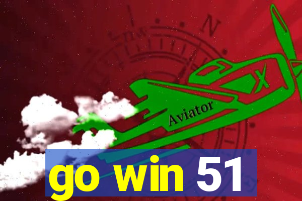 go win 51