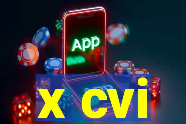 x cvi