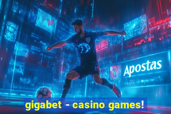 gigabet - casino games!