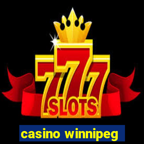 casino winnipeg