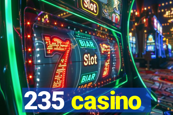 235 casino