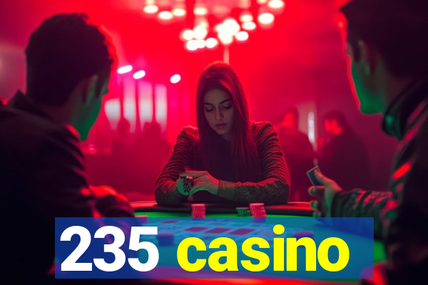 235 casino