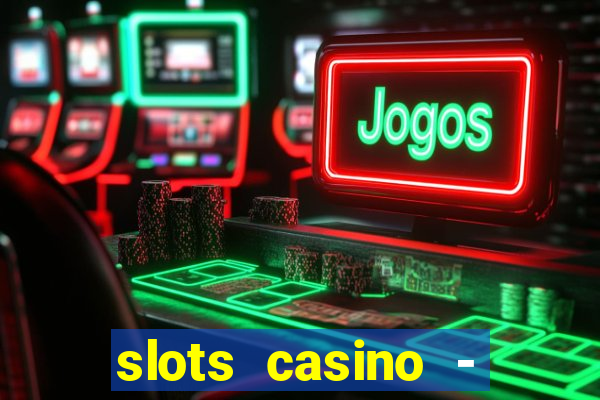 slots casino - lasvegas slots