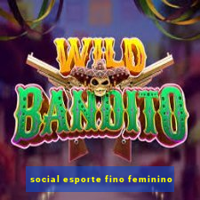 social esporte fino feminino