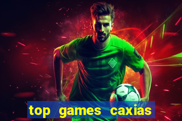 top games caxias do sul