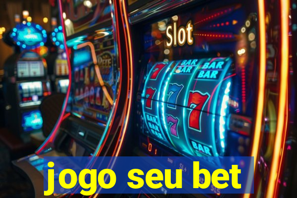 jogo seu bet