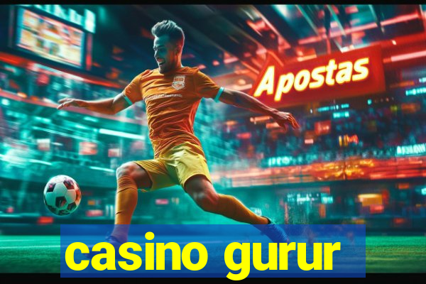 casino gurur