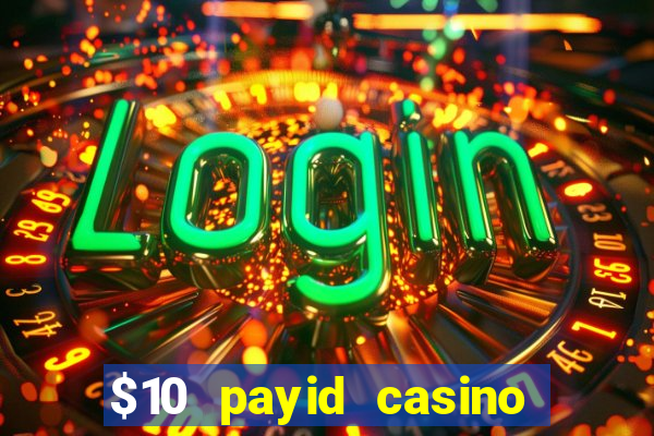 $10 payid casino real money