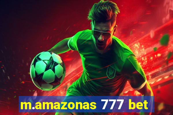 m.amazonas 777 bet