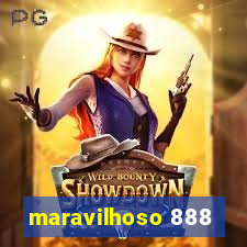 maravilhoso 888