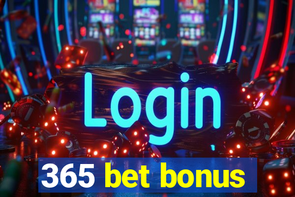 365 bet bonus