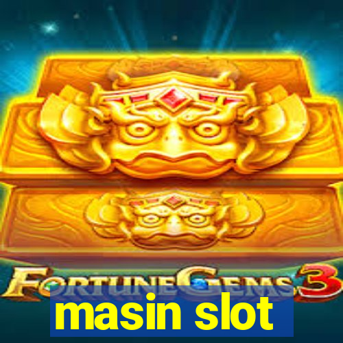 masin slot