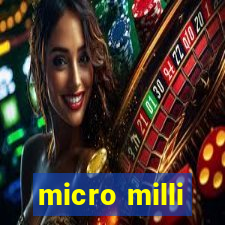 micro milli