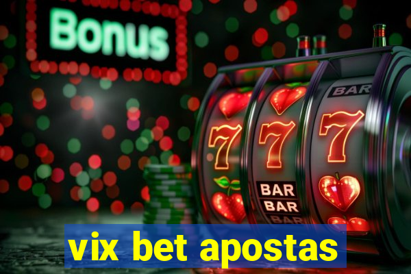 vix bet apostas