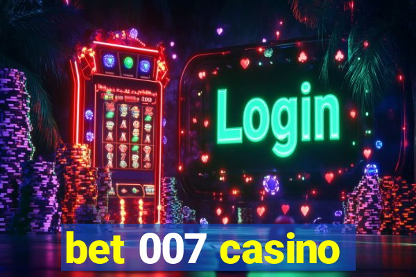 bet 007 casino