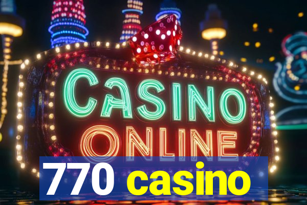 770 casino