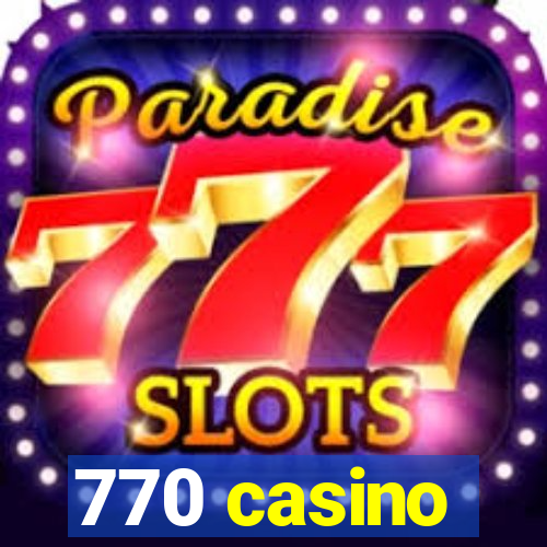 770 casino