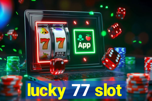 lucky 77 slot