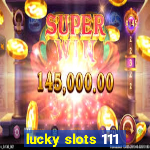 lucky slots 111