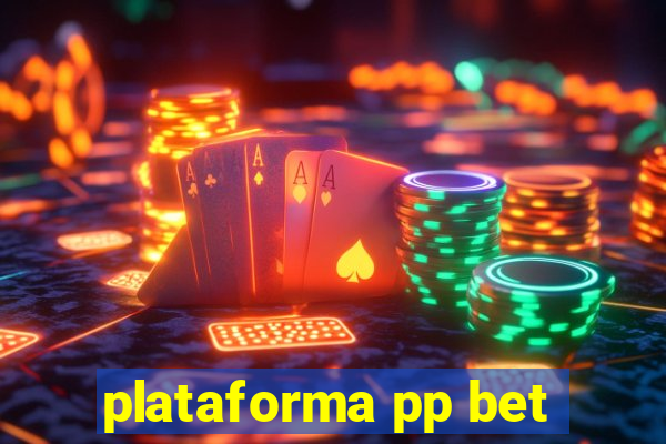 plataforma pp bet