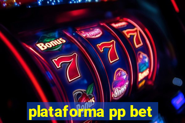 plataforma pp bet