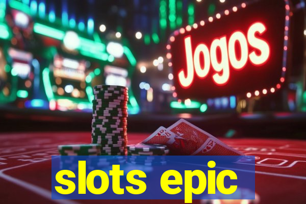 slots epic