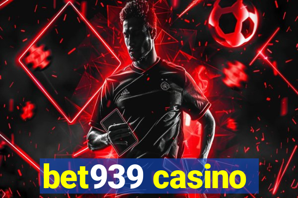 bet939 casino