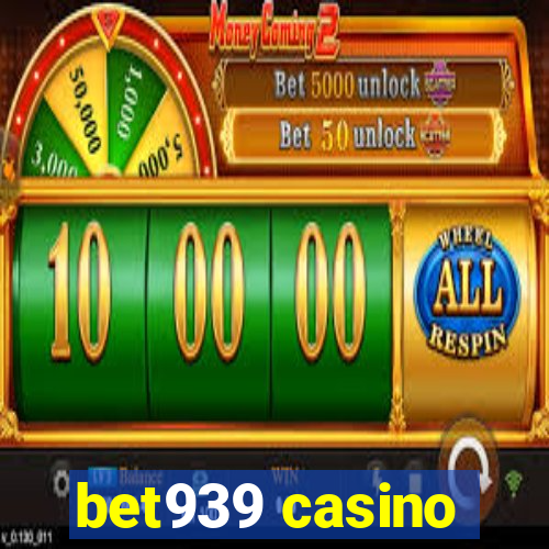 bet939 casino