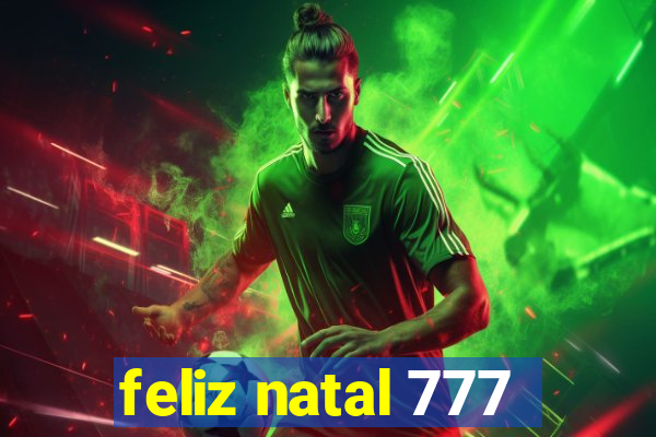 feliz natal 777