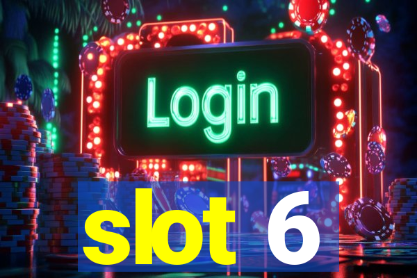 slot 6