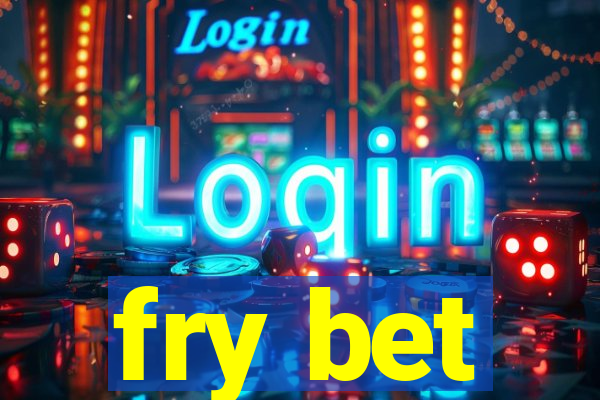 fry bet