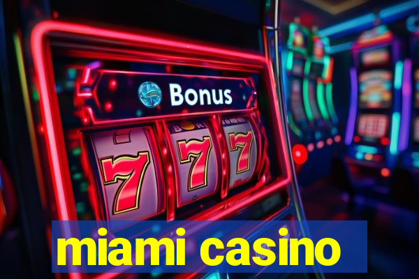 miami casino