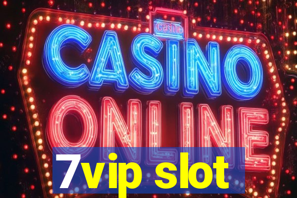 7vip slot