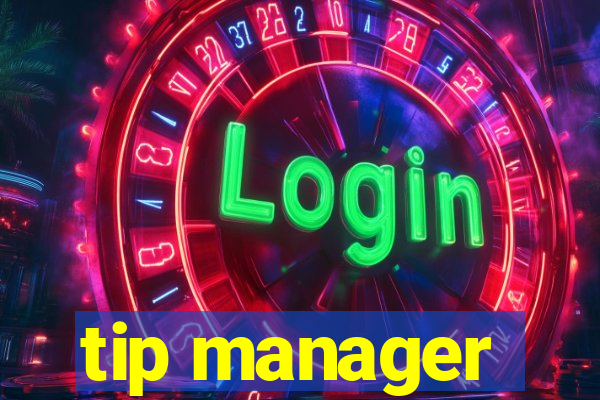 tip manager