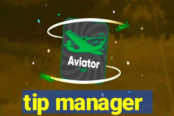 tip manager