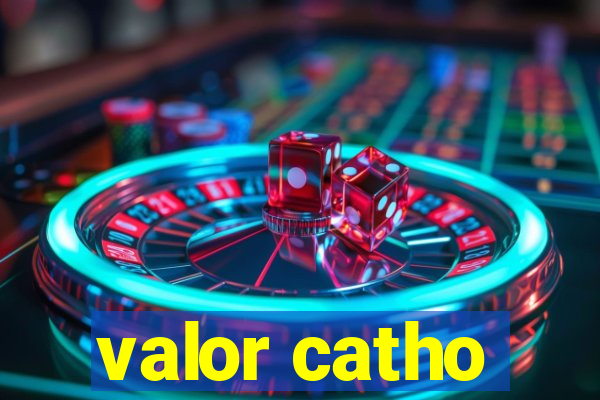 valor catho