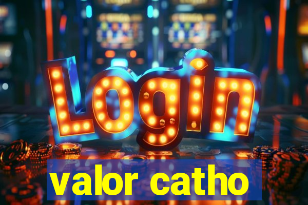 valor catho