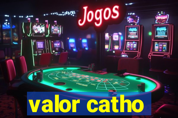 valor catho