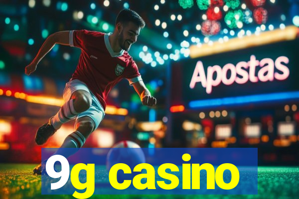 9g casino