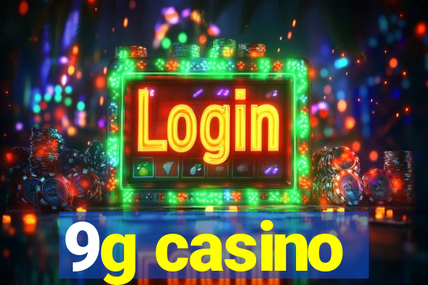 9g casino