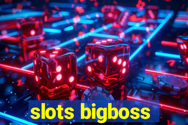 slots bigboss