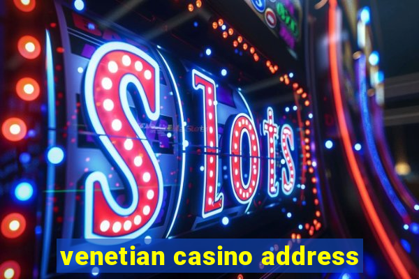 venetian casino address