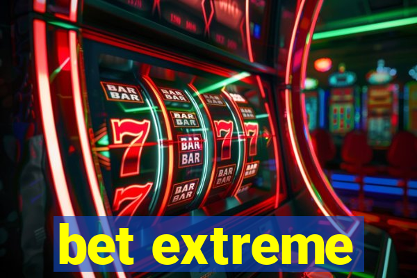 bet extreme