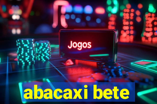 abacaxi bete